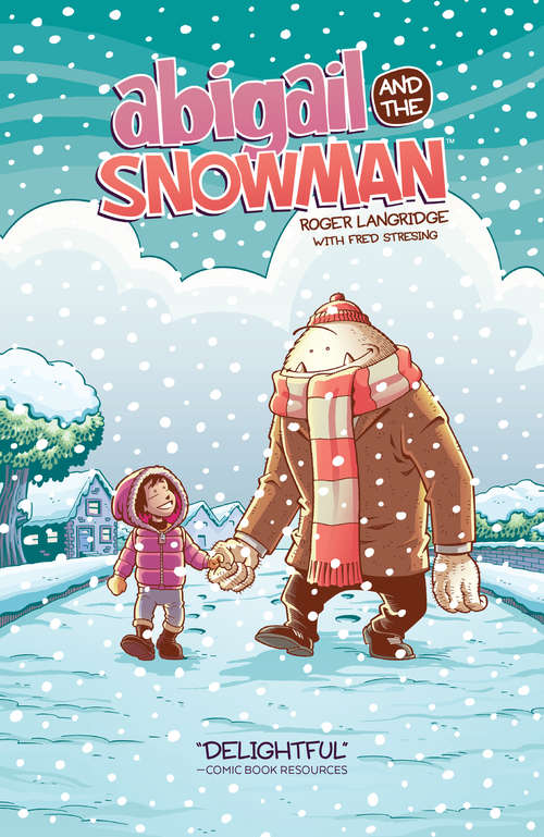 Book cover of Abigail & The Snowman (Abigail & The Snowman)
