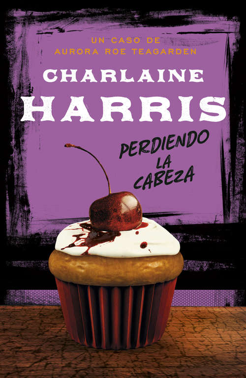 Book cover of Perdiendo la cabeza (Serie Aurora Roe Teagarden: Volumen 5)