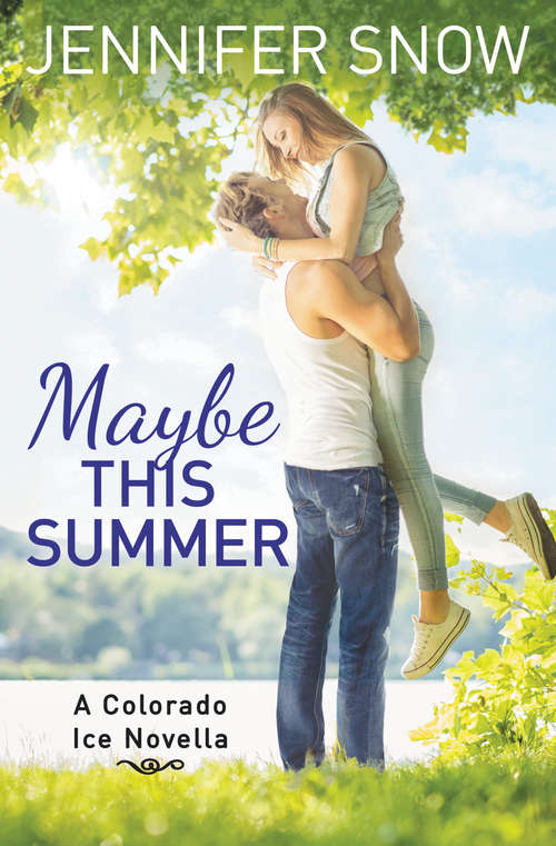 Book cover of Maybe This Summer (Colorado Ice #4)