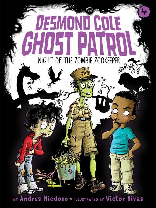 Book cover of Night of the Zombie Zookeeper: The Haunted House Next Door; Ghosts Don't Ride Bikes, Do They?; Surf's Up, Creepy Stuff!; Night Of The Zombie Zookeeper (Desmond Cole Ghost Patrol #4)