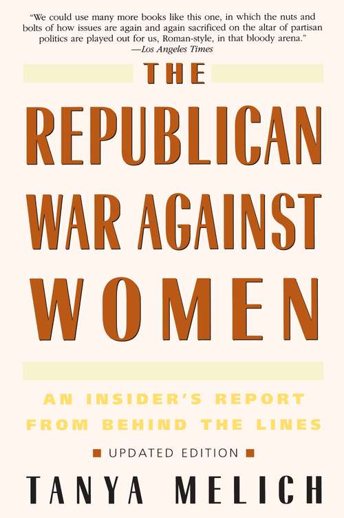 Book cover of The Republican War Against Women: An Insider's Report from Behind the Lines