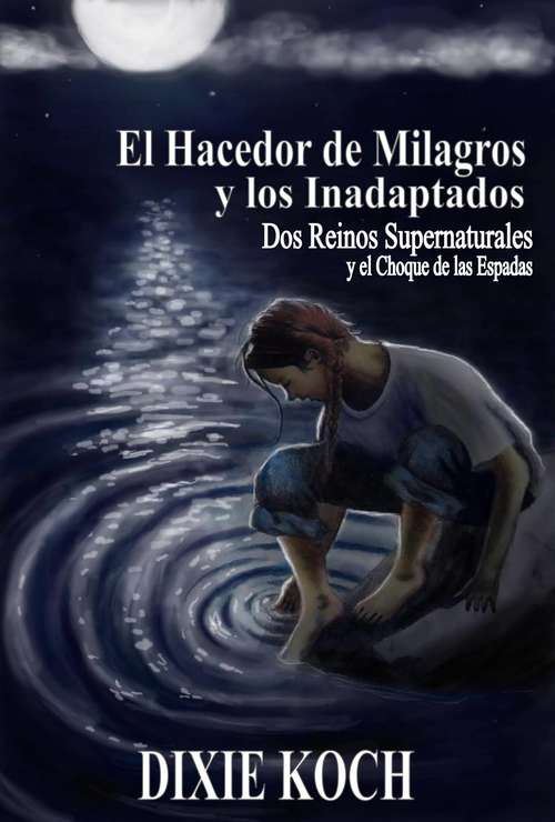 Book cover of El Hacedor de Milagros y los Inadaptados: Dos Reinos Supernaturales y el Choque de las Espadas