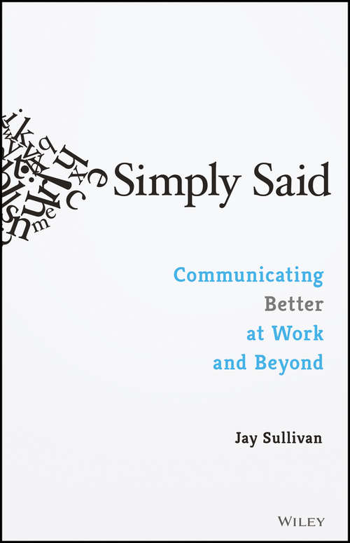 Book cover of Simply Said: Communicating Better at Work and Beyond