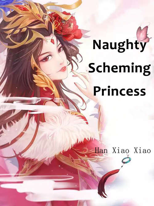 Book cover of Naughty Scheming Princess: Volume 2 (Volume 2 #2)