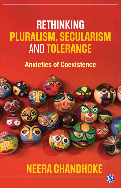 Book cover of Rethinking Pluralism, Secularism and Tolerance: Anxieties of Coexistence (First Edition)