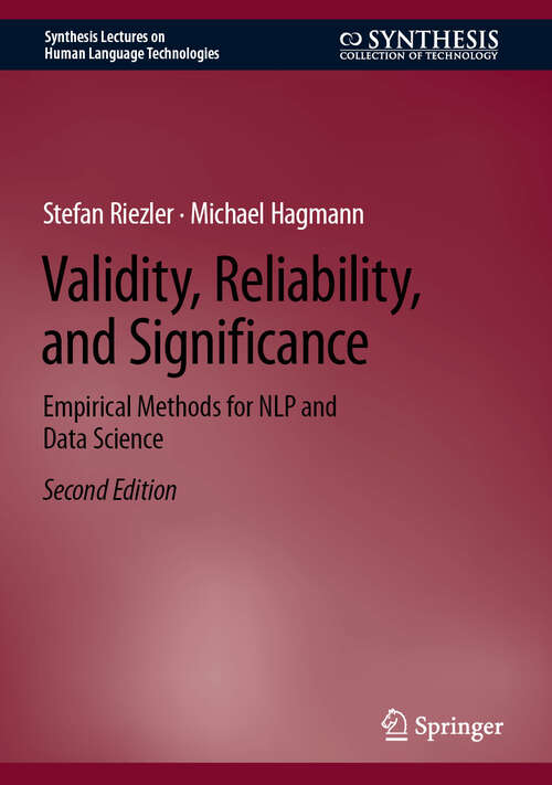 Book cover of Validity, Reliability, and Significance: Empirical Methods for NLP and Data Science (2nd ed. 2024) (Synthesis Lectures on Human Language Technologies)