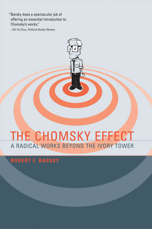 Book cover of The Chomsky Effect: A Radical Works Beyond the Ivory Tower (The\mit Press Ser.)