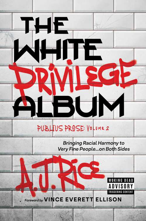 Book cover of The White Privilege Album: Bringing Racial Harmony to Very Fine People…on Both Sides