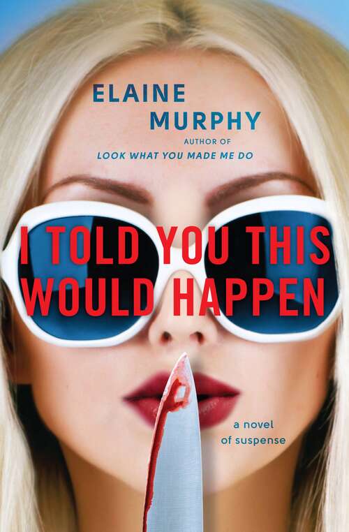 Book cover of I Told You This Would Happen