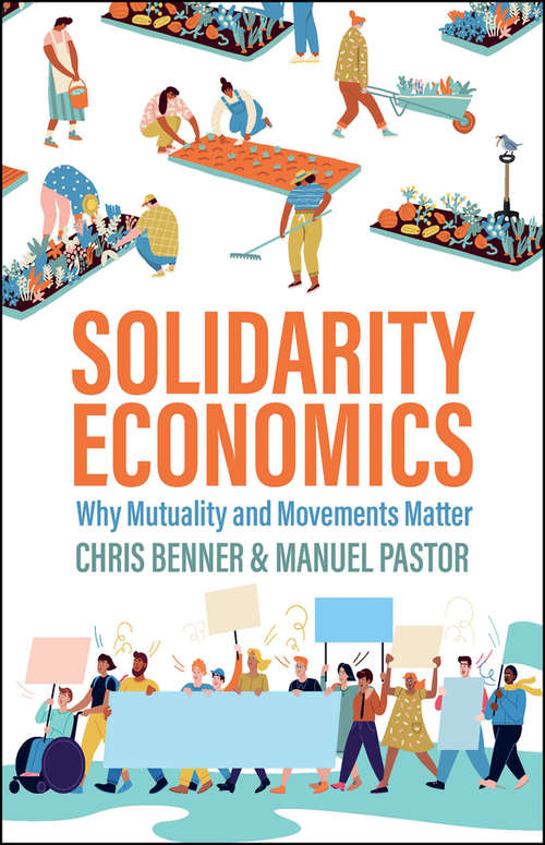 Book cover of Solidarity Economics: Why Mutuality and Movements Matter