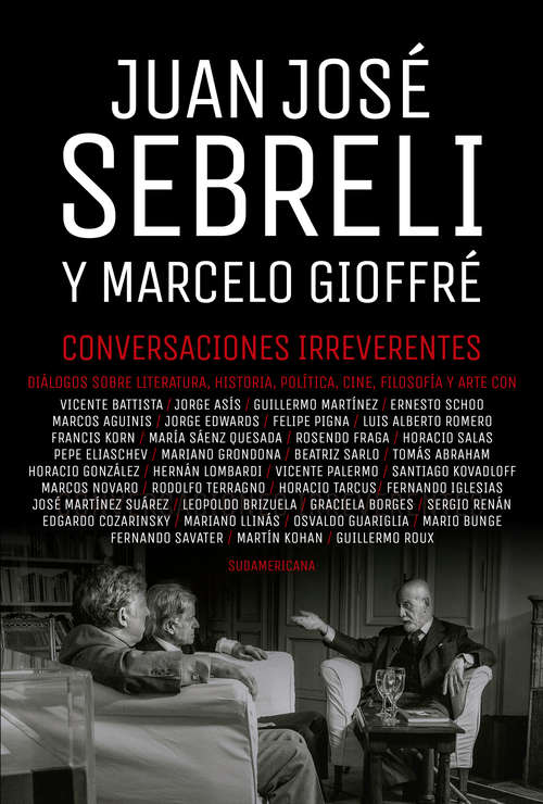 Book cover of Conversaciones irreverentes: Diálogos sobre literatura, historia, política, cine, filosofía y arte