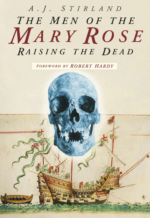 Book cover of The Men of the Mary Rose: Raising the Dead