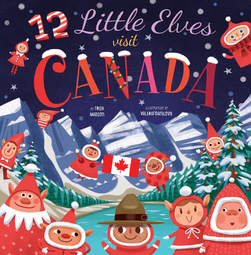 Book cover of 12 Little Elves Visit Canada (12 Little Elves Ser. #5)