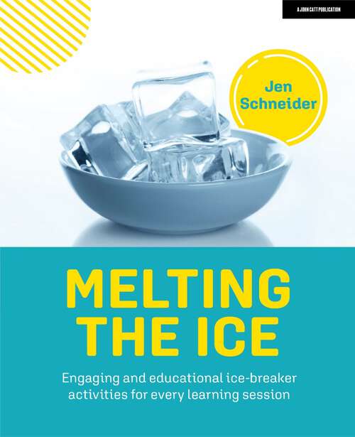 Book cover of Melting the ice: Engaging and educational ice-breaker activities for every learning session