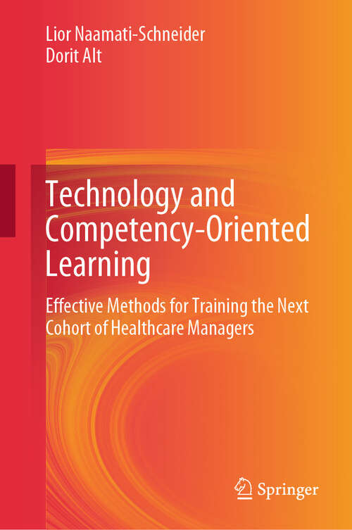 Book cover of Technology and Competency-Oriented Learning: Effective Methods for Training the Next Cohort of Healthcare Managers (2024)