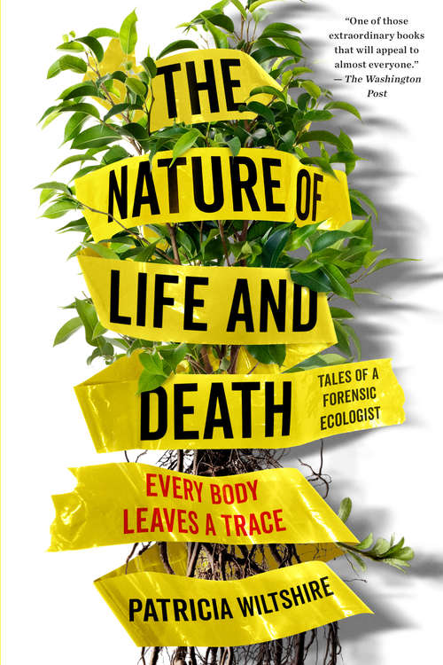 Book cover of The Nature of Life and Death: Every Body Leaves a Trace