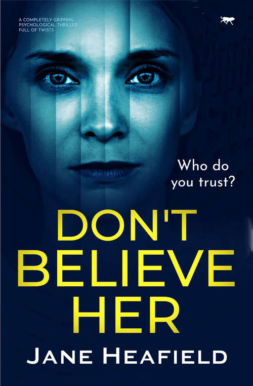 Book cover of Don't Believe Her: A Completely Gripping Psychological Thriller Full of Twists