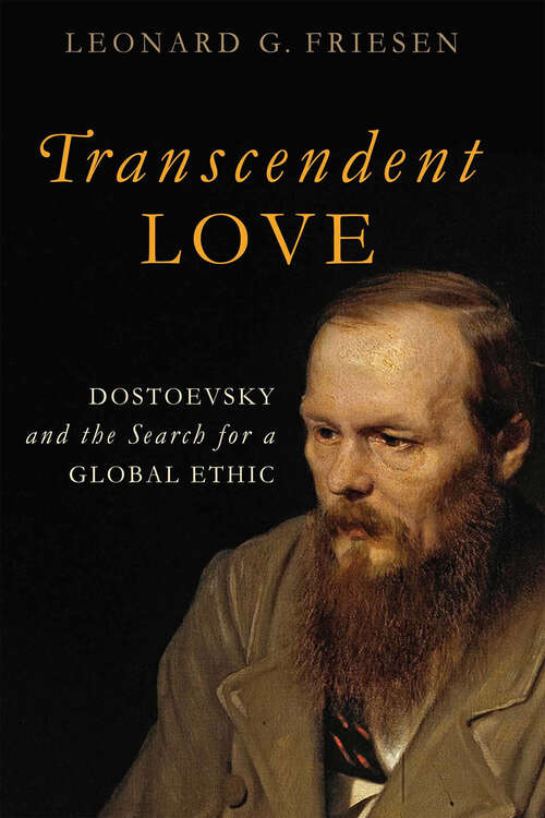 Book cover of Transcendent Love: Dostoevsky and the Search for a Global Ethic