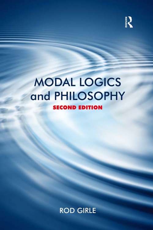 Book cover of Modal Logics and Philosophy: Second Edition (2)