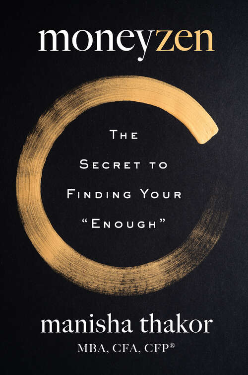 Book cover of MoneyZen: The Secret to Finding Your "Enough"