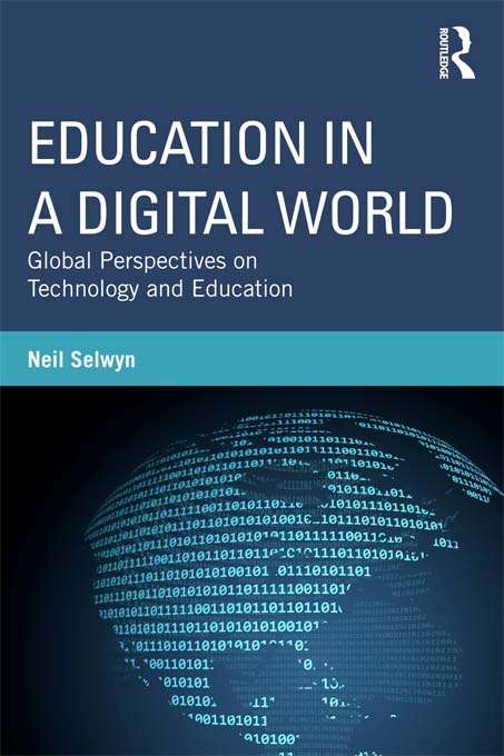 Book cover of Education in a Digital World: Global Perspectives on Technology and Education
