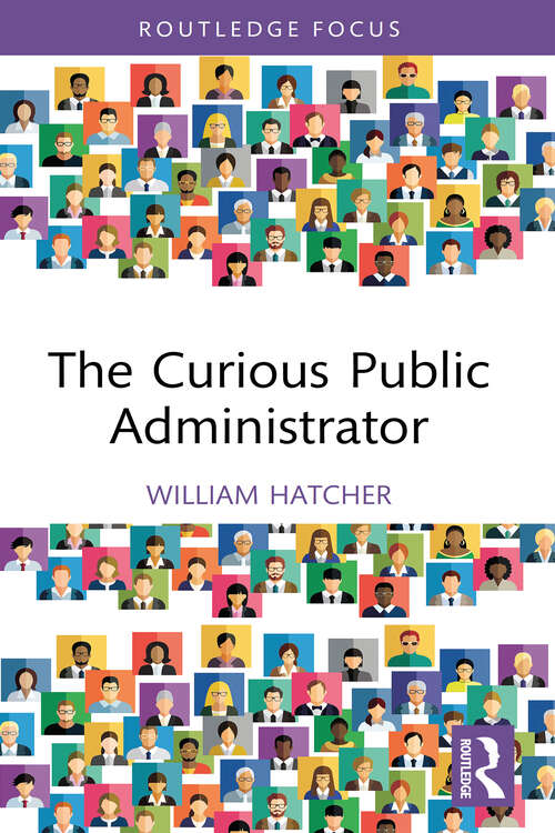 Book cover of The Curious Public Administrator
