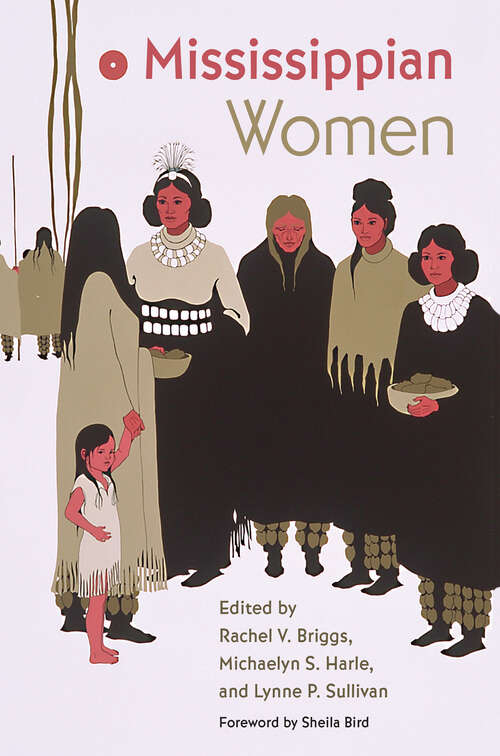 Book cover of Mississippian Women (Florida Museum of Natural History: Ripley P. Bullen Series)