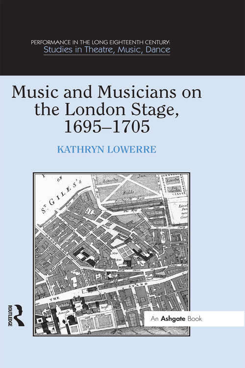 Book cover of Music and Musicians on the London Stage, 1695-1705 (Performance In The Long Eighteenth Century: Studies In Theatre, Music, Dance Ser.)