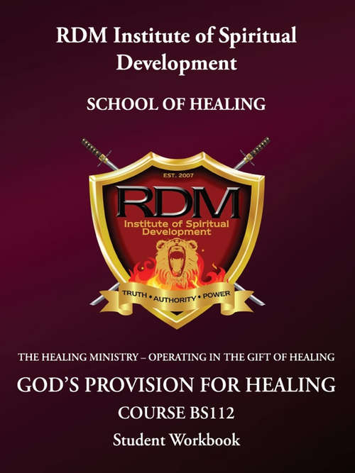 Book cover of God's Provision For Healing Course: BS112 Student Workbook