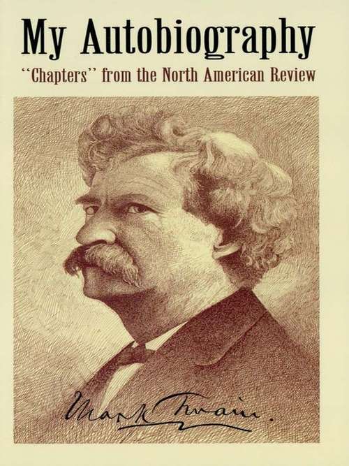 Book cover of My Autobiography: "Chapters" from the North American Review