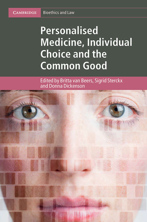 Book cover of Personalised Medicine, Individual Choice and the Common Good (Cambridge Bioethics and Law)