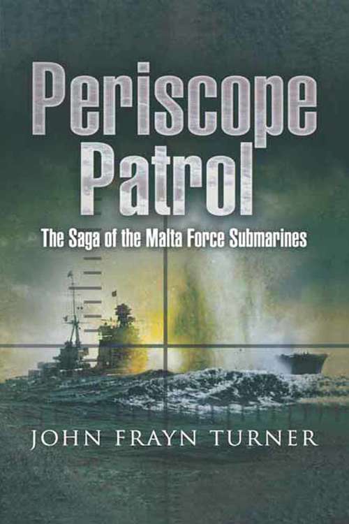 Book cover of Periscope Patrol: The Saga of the Malta Force Submarines