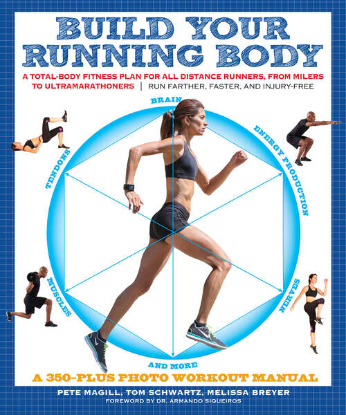 Book cover of Build Your Running Body: A Total-body Fitness Plan For All Distance Runners, From Milers To Ultramarathoners--run Farther, Faster, And Injury-free