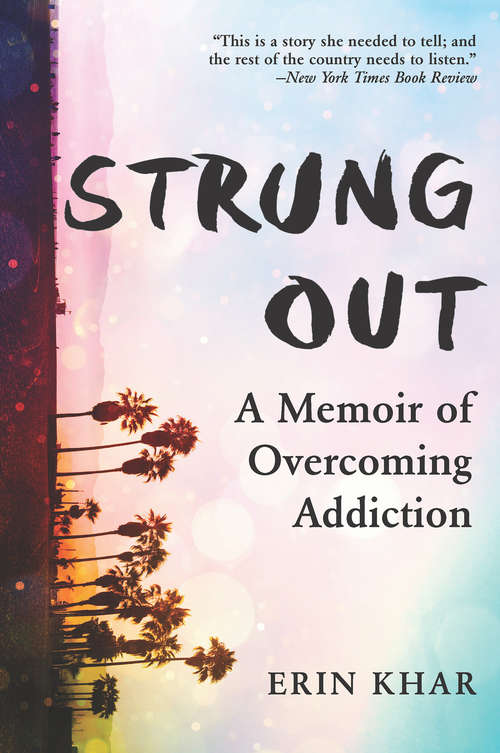 Book cover of Strung Out: One Last Hit and Other Lies That Nearly Killed Me (Original)