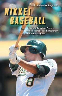 Book cover of Nikkei Baseball: Japanese American Players from Immigration and Internment to the Major Leagues