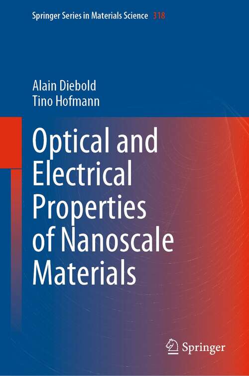 Book cover of Optical and Electrical Properties of Nanoscale Materials (1st ed. 2021) (Springer Series in Materials Science #318)