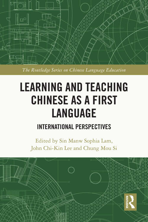 Book cover of Learning and Teaching Chinese as a First Language: International Perspectives (The Routledge Series on Chinese Language Education)