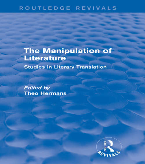 Book cover of The Manipulation of Literature: Studies in Literary Translation (Routledge Revivals)