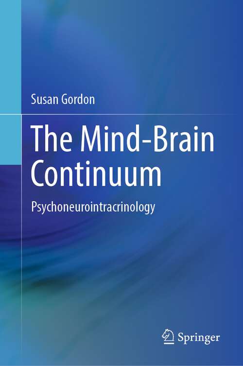 Book cover of The Mind-Brain Continuum: Psychoneurointracrinology (1st ed. 2022)