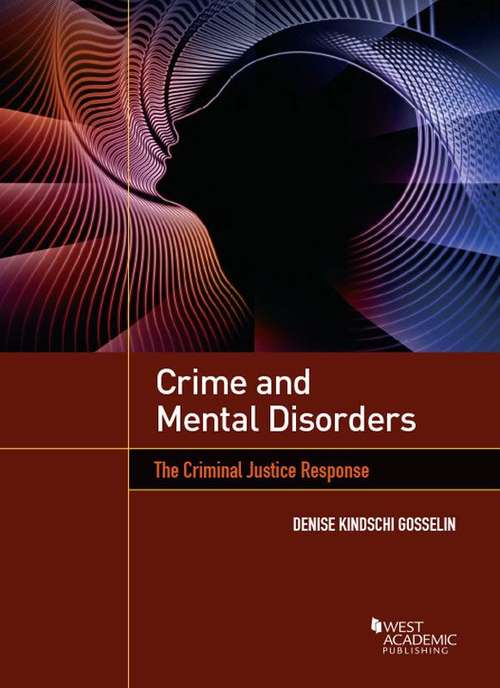 Book cover of Crime And Mental Disorders: The Criminal Justice Response (Higher Education Coursebook)