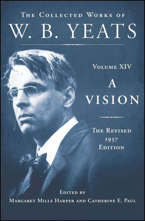 Book cover of A Vision: The Collected Works of W.B. Yeats Volume XIV