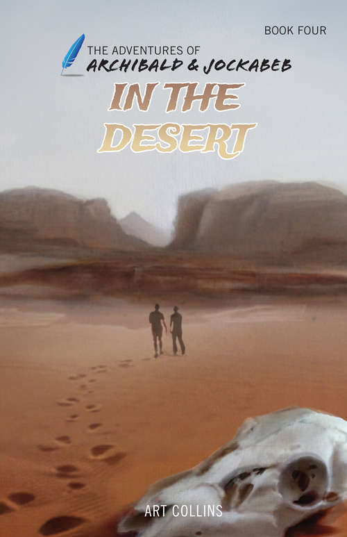 Book cover of In the Desert (The Adventures of Archibald & Jockabeb #4)