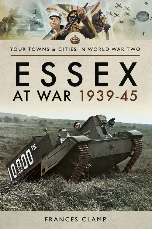 Book cover of Essex at War, 1939–45 (Your Towns & Cities in World War Two)