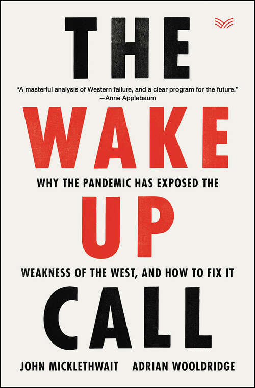 Book cover of The Wake-Up Call: Why the Pandemic Has Exposed the Weakness of the West, and How to Fix It