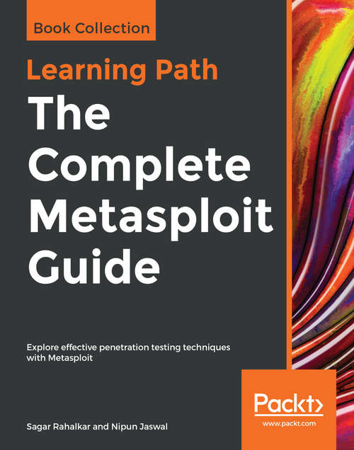 Book cover of The Complete Metasploit Guide: Explore effective penetration testing techniques with Metasploit