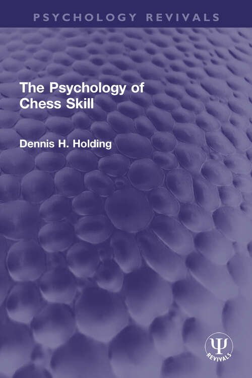 Book cover of The Psychology of Chess Skill (Psychology Revivals)