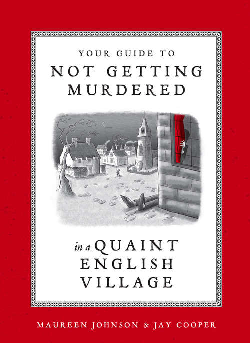 Book cover of Your Guide to Not Getting Murdered in a Quaint English Village