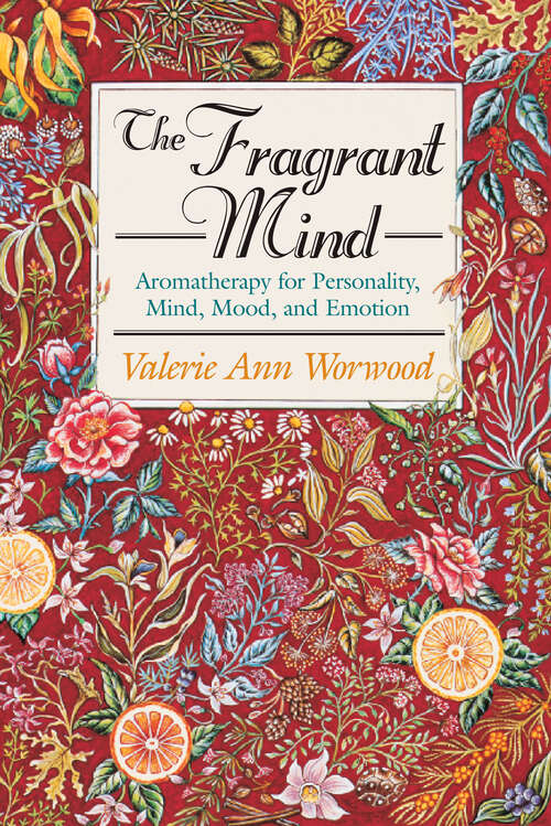 Book cover of The Fragrant Mind: Aromatherapy for Personality, Mind, Mood and Emotion