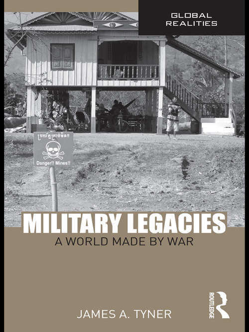 Book cover of Military Legacies: A World Made By War