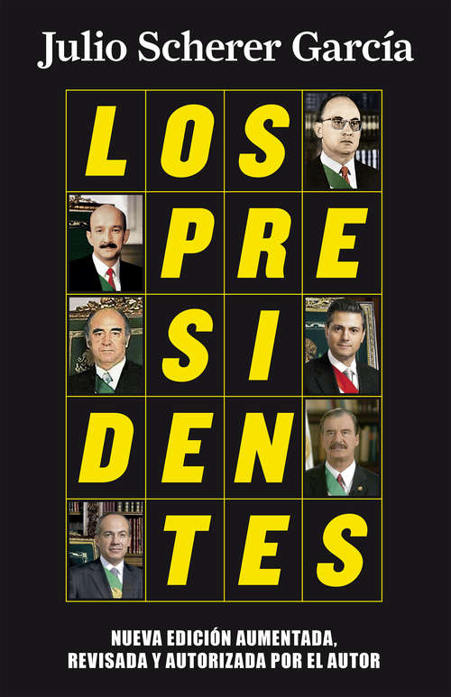 Book cover of Los presidentes (nueva edición): Nueva edición aumentada, revisada y autorizada por el autor